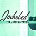 Jachobed: The Mother of Moses