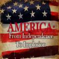 America: from Independence to Implosion