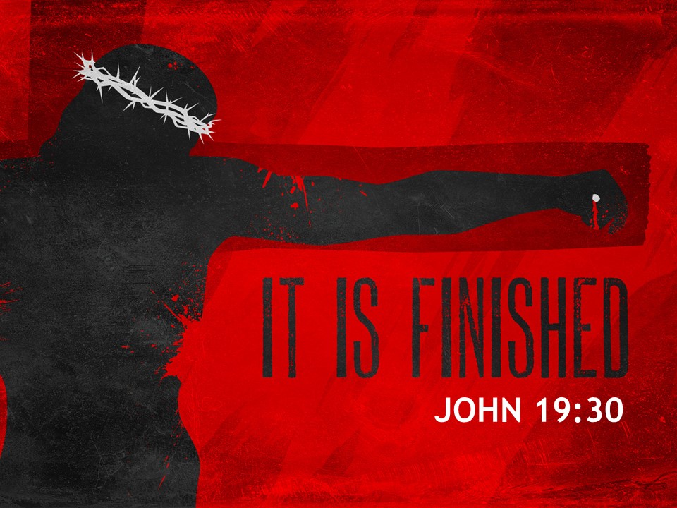 It Is Finished