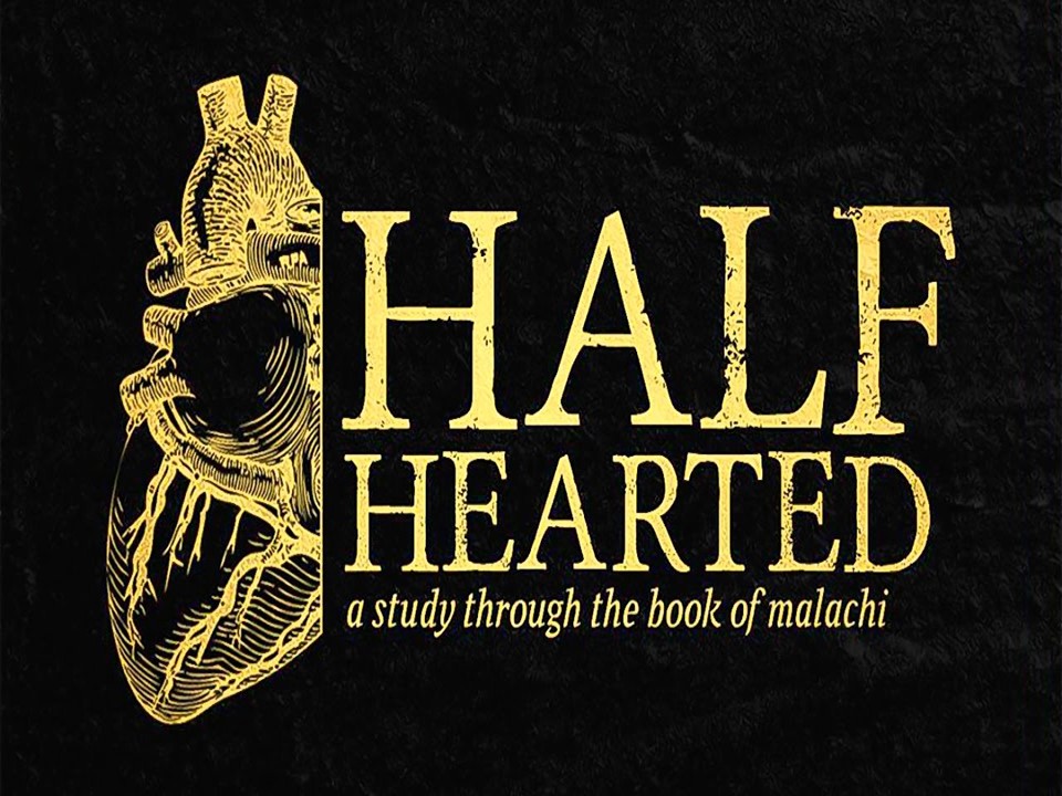 Half-Hearted: The Message of Malachi